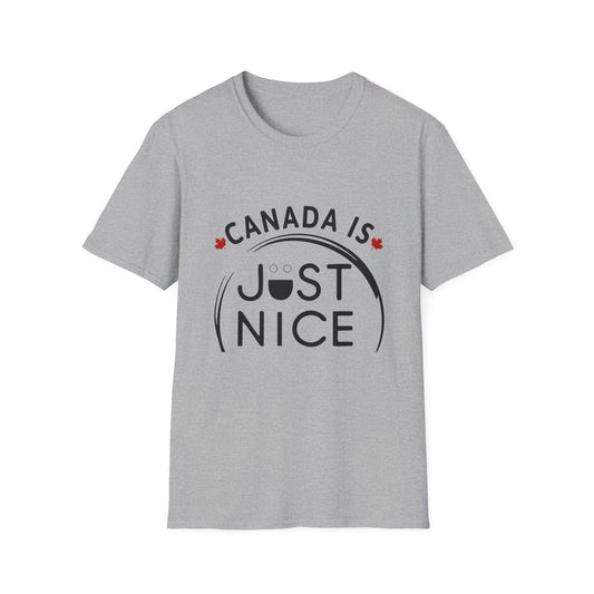 Canada is Just Nice Unisex T-Shirt, Cute Canada Tee, Gift for Canadians, Summer Shirt, Travel Apparel