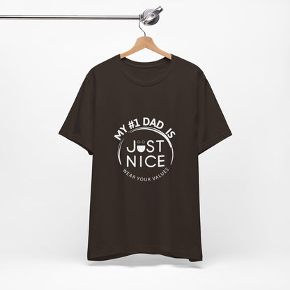 My #1 Dad Is Just Nice Tee, Unisex Jersey Short Sleeve Tee for Father's Day, Gifts for Dads, Comfortable Casual Wear, Everyday T-Shirt