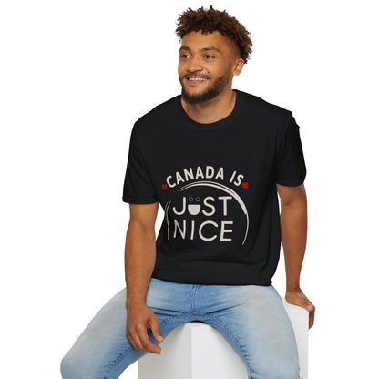 Canada Is Just Nice Unisex Softstyle T-Shirt, Fun Graphic Tee, Casual Wear, Gift for Canadians, Travel Souvenir, Canada Day Outfit