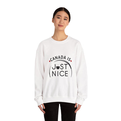 Canada Is Just Nice Crewneck Sweatshirt - Cozy Unisex Sweater for Home & Outdoor
