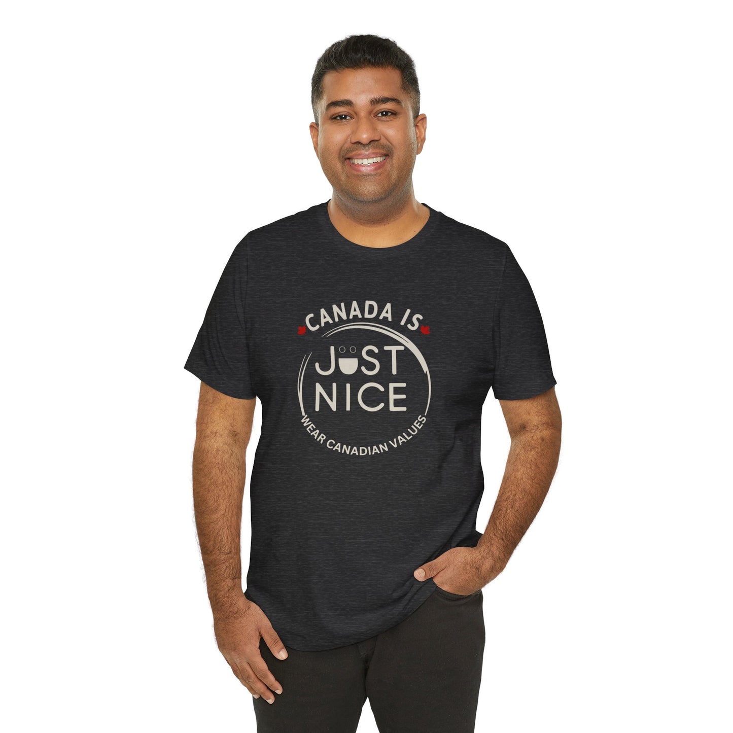 Canada Is Just Nice Unisex Tee - Comfortable Canadian Values Shirt, Gift for Canadians, Casual Wear, Holiday Apparel