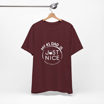 My #1 Dad Is Just Nice Tee, Unisex Jersey Short Sleeve Tee for Father's Day, Gifts for Dads, Comfortable Casual Wear, Everyday T-Shirt