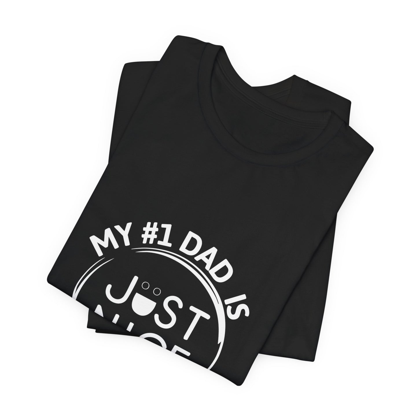 My #1 Dad Is Just Nice Tee, Unisex Jersey Short Sleeve Tee for Father's Day, Gifts for Dads, Comfortable Casual Wear, Everyday T-Shirt