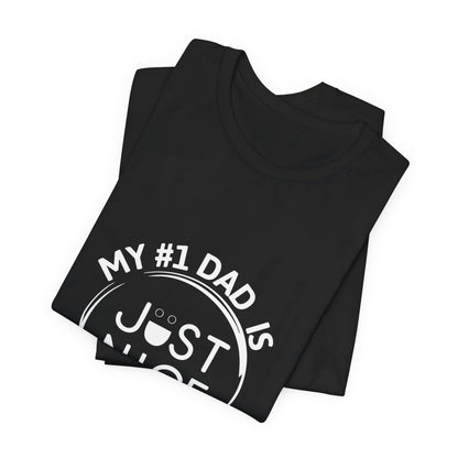 My #1 Dad Is Just Nice Tee, Unisex Jersey Short Sleeve Tee for Father's Day, Gifts for Dads, Comfortable Casual Wear, Everyday T-Shirt