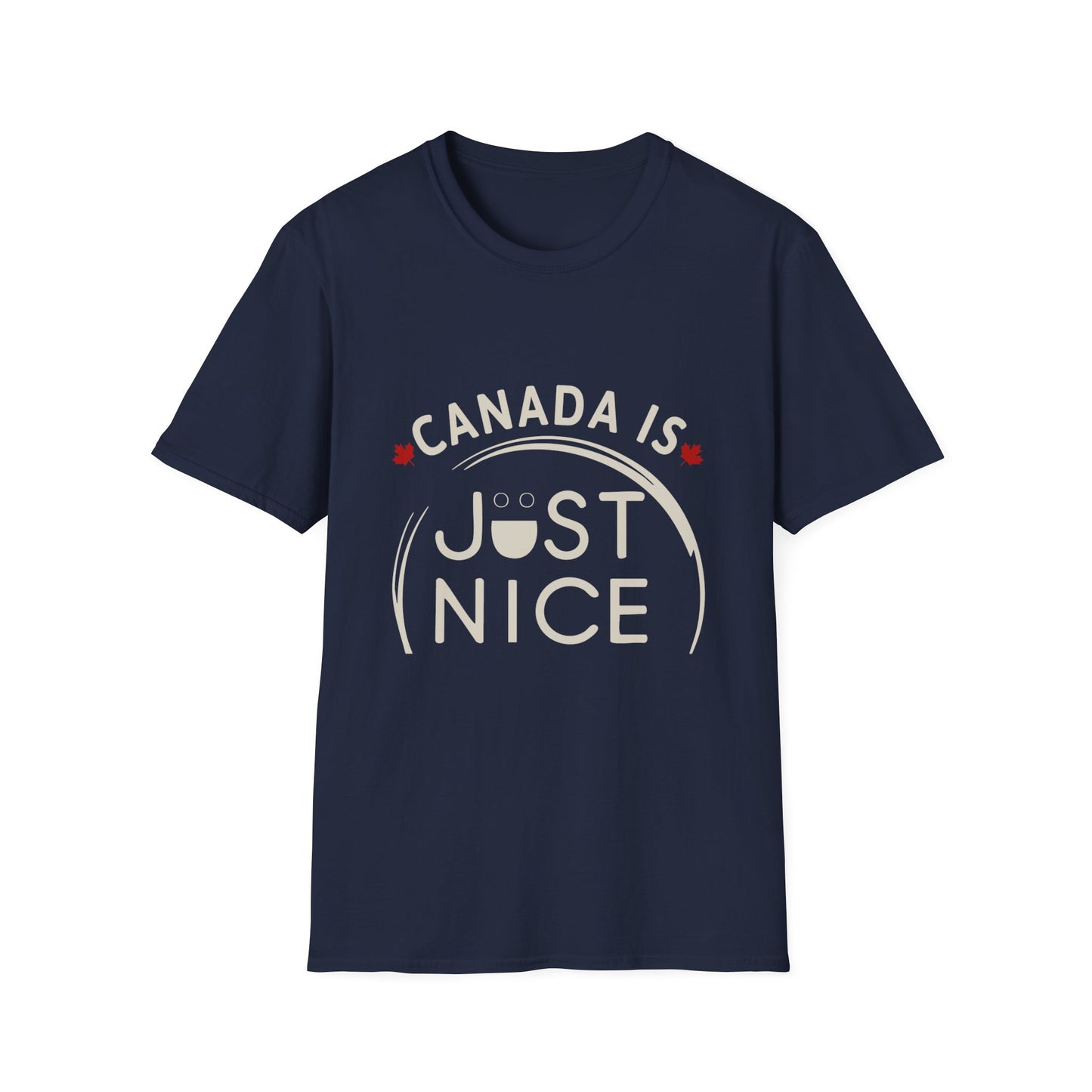 Canada Is Just Nice Unisex Softstyle T-Shirt, Fun Graphic Tee, Casual Wear, Gift for Canadians, Travel Souvenir, Canada Day Outfit