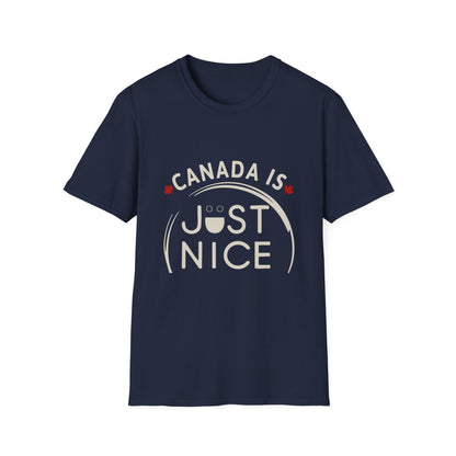 Canada Is Just Nice Unisex Softstyle T-Shirt, Fun Graphic Tee, Casual Wear, Gift for Canadians, Travel Souvenir, Canada Day Outfit
