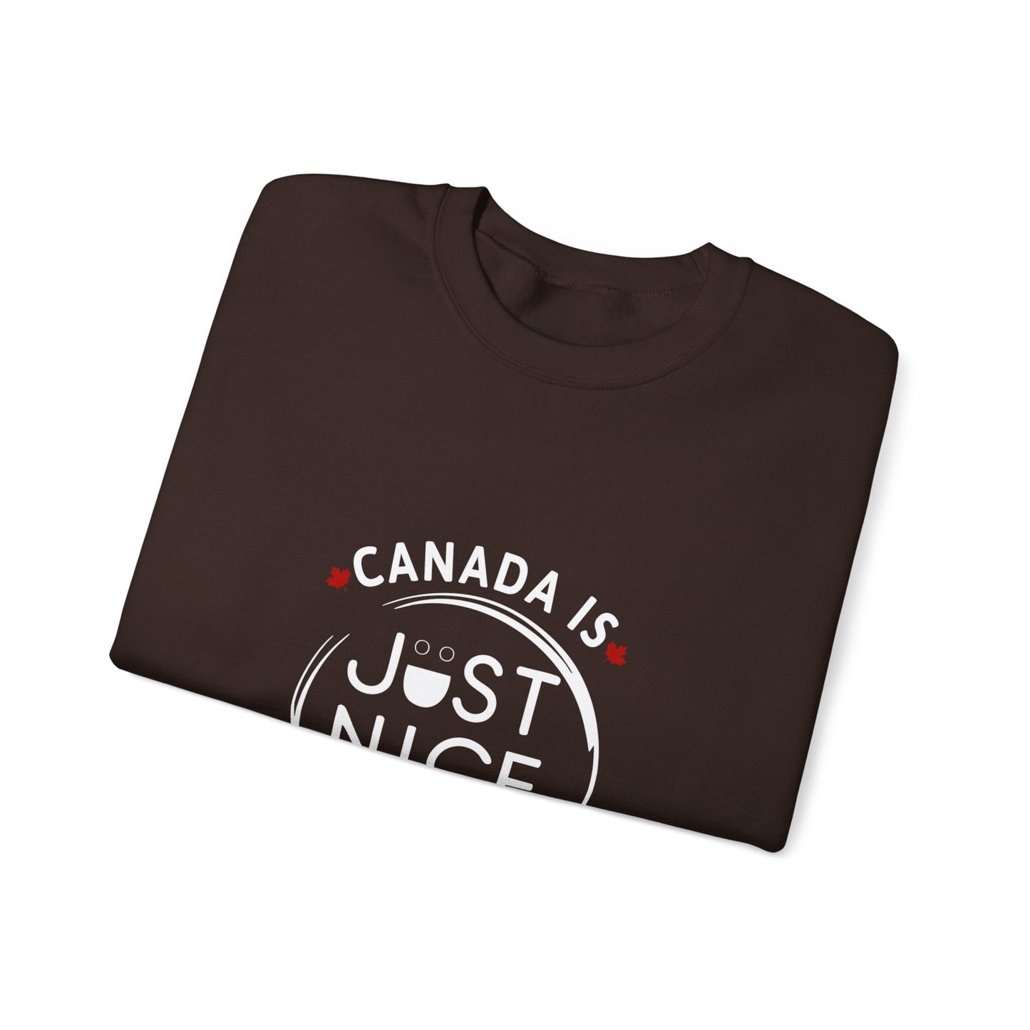 Canada Is Just Nice Crewneck Sweatshirt - Cozy Unisex Sweater