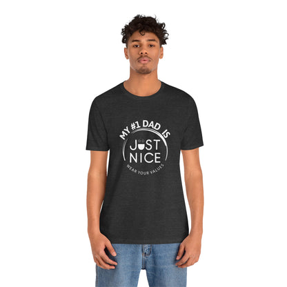 My #1 Dad Is Just Nice T-Shirt, Father's Day Gift, Dad Joke Tee, Holiday Apparel, Gift for Dad, Unisex Short Sleeve Top