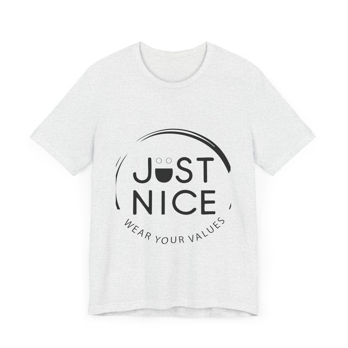 Unisex Jersey Tee - "Just Nice" Values Shirt - Casual Wear, Gift for Friends, Eco-Friendly Fashion, Everyday Comfort, Positive Vibes