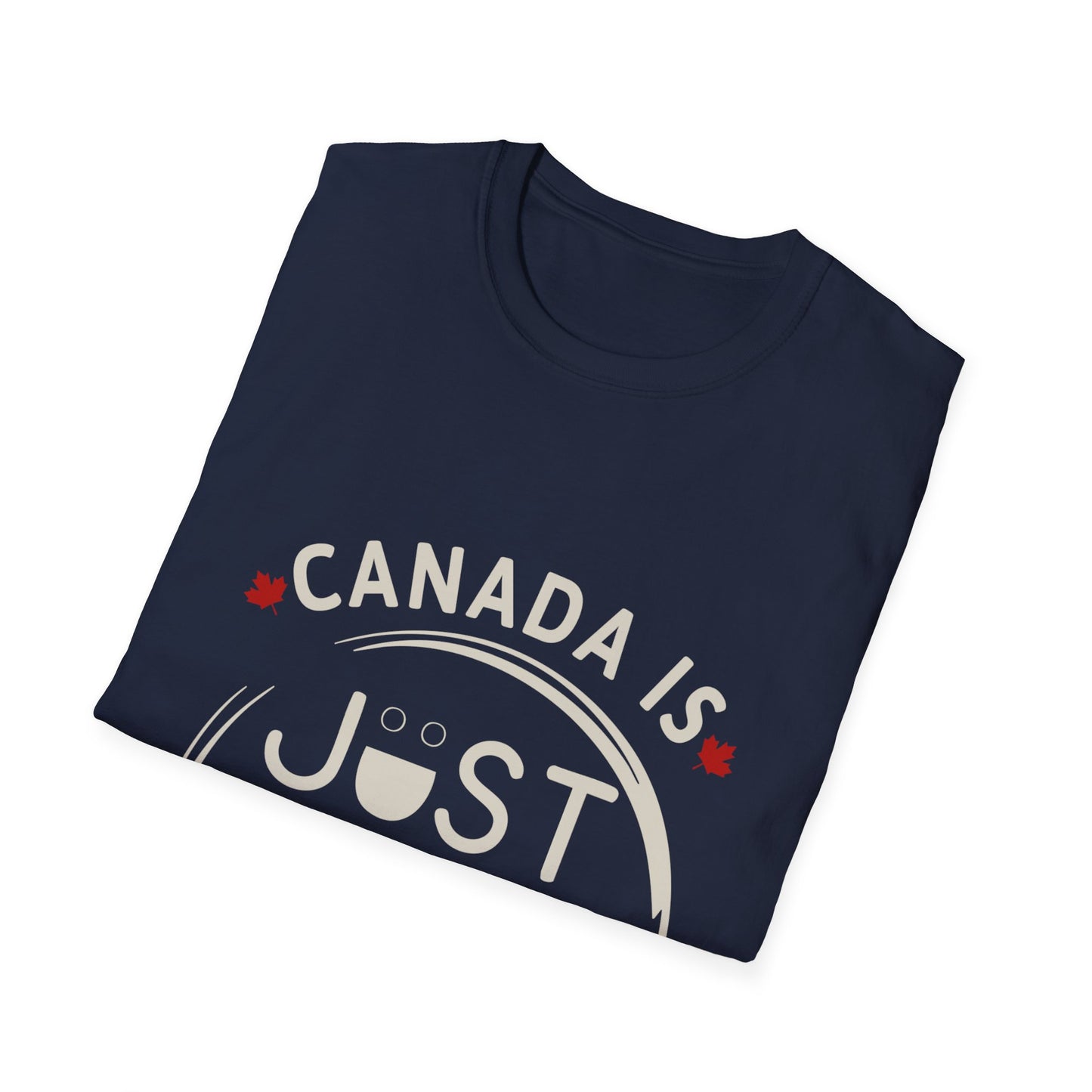 Canada Is Just Nice Unisex Softstyle T-Shirt, Fun Graphic Tee, Casual Wear, Gift for Canadians, Travel Souvenir, Canada Day Outfit