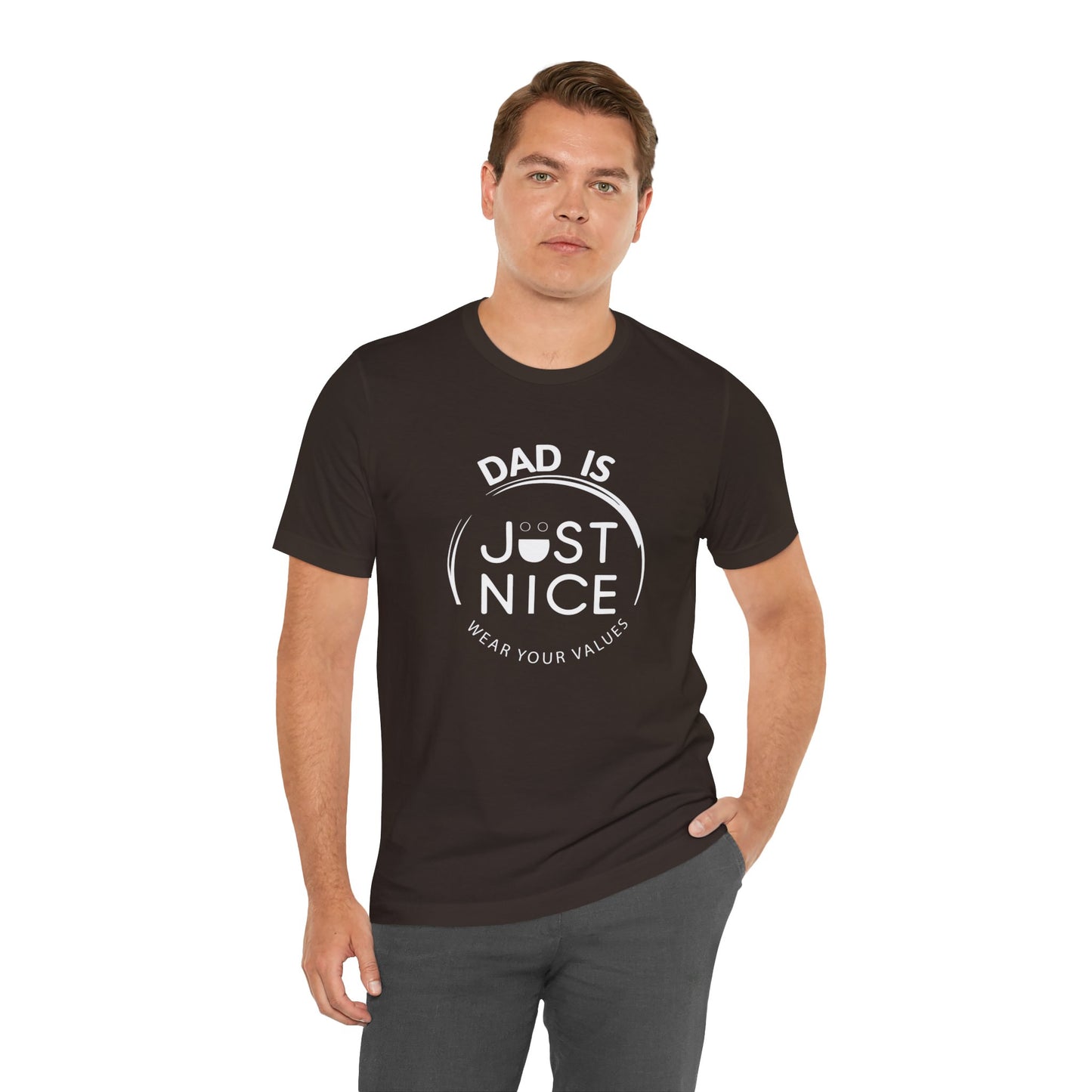 Dad Is Just Nice T-Shirt, Father's Day Gift, Unisex Tee, Casual Wear, Family Values Shirt, Everyday Comfort, Gift for Dads