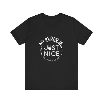 My #1 Dad Is Just Nice Tee, Unisex Jersey Short Sleeve Tee for Father's Day, Gifts for Dads, Comfortable Casual Wear, Everyday T-Shirt