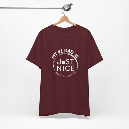 My #1 Dad Is Just Nice T-Shirt, Father's Day Gift, Dad Joke Tee, Holiday Apparel, Gift for Dad, Unisex Short Sleeve Top
