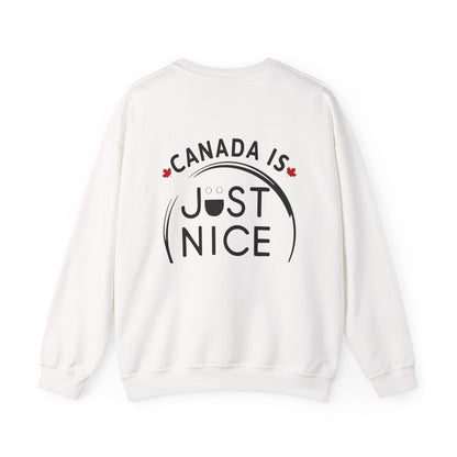 Canada Is Just Nice Crewneck Sweatshirt - Cozy Unisex Sweater