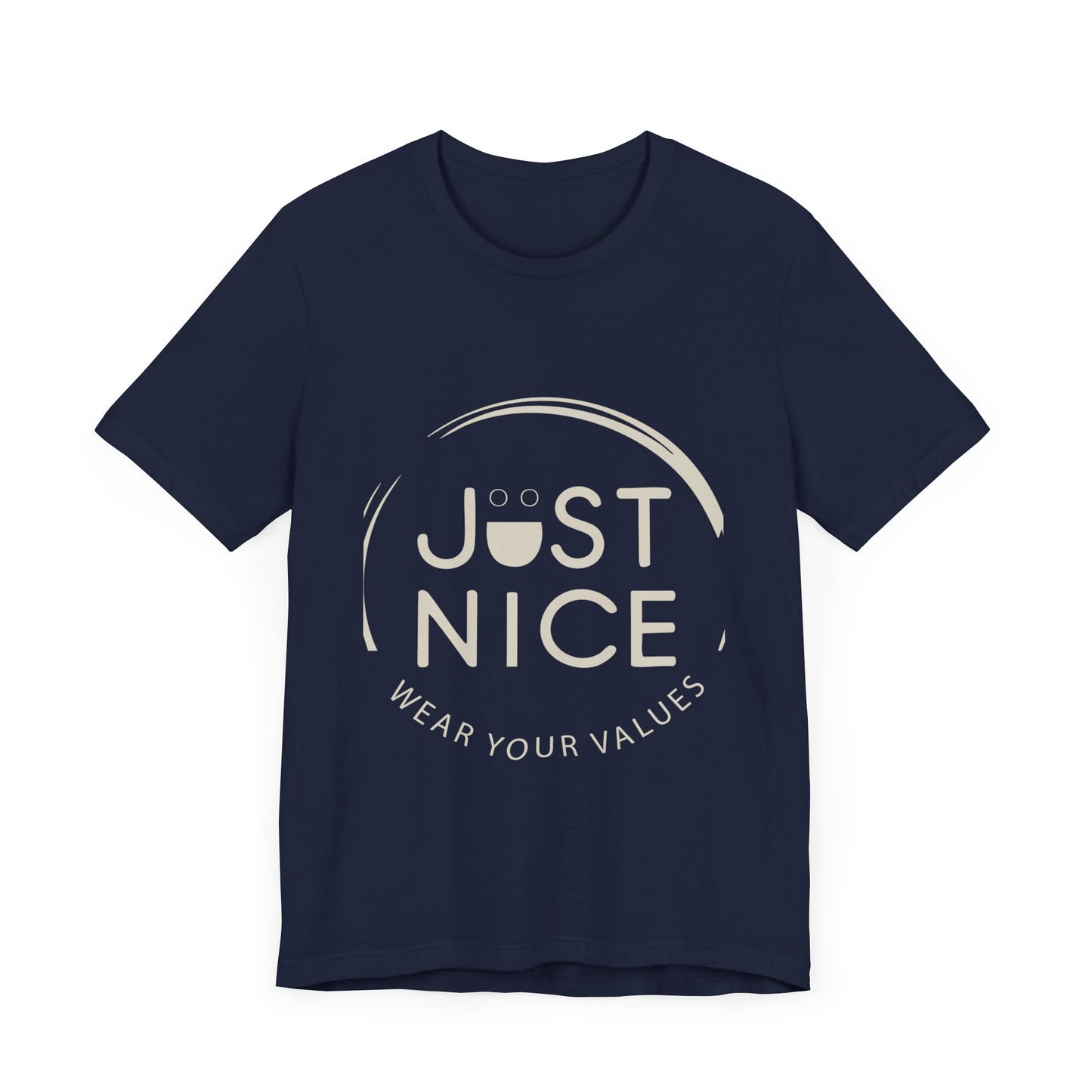 Unisex Jersey Short Sleeve Tee - Just Nice, Wear Your Values, Motivational Tee, Casual Wear, Gift for Friends, Values-based Fashion