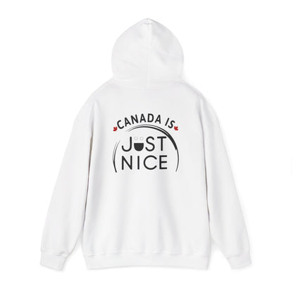Canada Is Just Nice Hooded Sweatshirt | Unisex Cozy Pullover