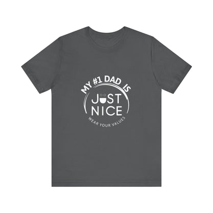 My #1 Dad Is Just Nice Tee, Unisex Jersey Short Sleeve Tee for Father's Day, Gifts for Dads, Comfortable Casual Wear, Everyday T-Shirt
