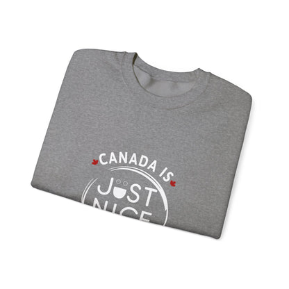 Canada Is Just Nice Crewneck Sweatshirt - Cozy Unisex Sweater