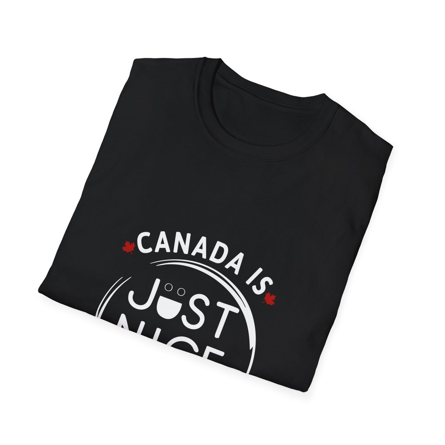 Canada Is Not Nasty Just Nice Unisex Softstyle T-Shirt