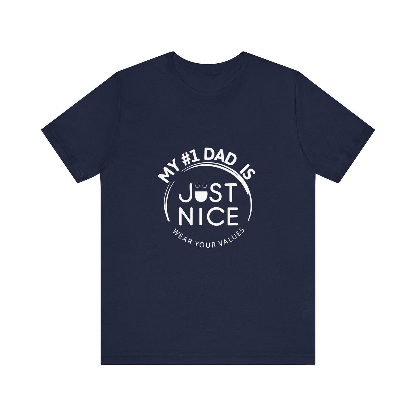 My #1 Dad Is Just Nice Tee, Unisex Jersey Short Sleeve Tee for Father's Day, Gifts for Dads, Comfortable Casual Wear, Everyday T-Shirt
