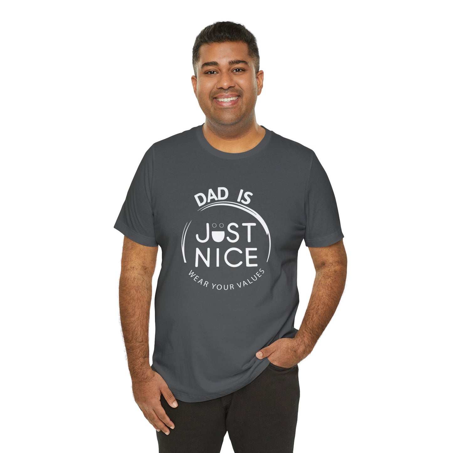Dad Is Just Nice T-Shirt, Father's Day Gift, Unisex Tee, Casual Wear, Family Values Shirt, Everyday Comfort, Gift for Dads