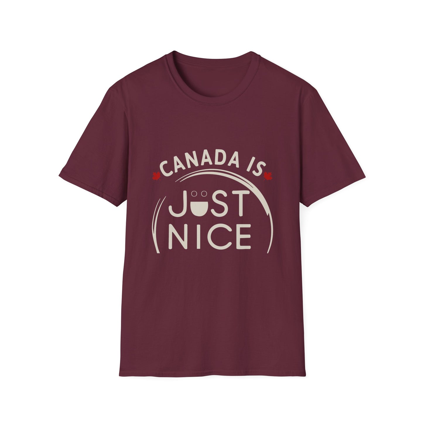 Canada Is Just Nice Unisex Softstyle T-Shirt, Fun Graphic Tee, Casual Wear, Gift for Canadians, Travel Souvenir, Canada Day Outfit
