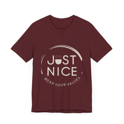 Unisex Jersey Short Sleeve Tee - Just Nice, Wear Your Values, Motivational Tee, Casual Wear, Gift for Friends, Values-based Fashion