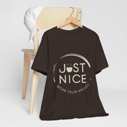 Unisex Jersey Short Sleeve Tee - Just Nice, Wear Your Values, Motivational Tee, Casual Wear, Gift for Friends, Values-based Fashion
