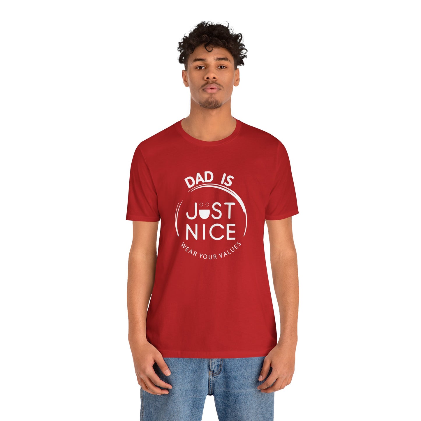 Dad Is Just Nice T-Shirt, Father's Day Gift, Unisex Tee, Casual Wear, Family Values Shirt, Everyday Comfort, Gift for Dads