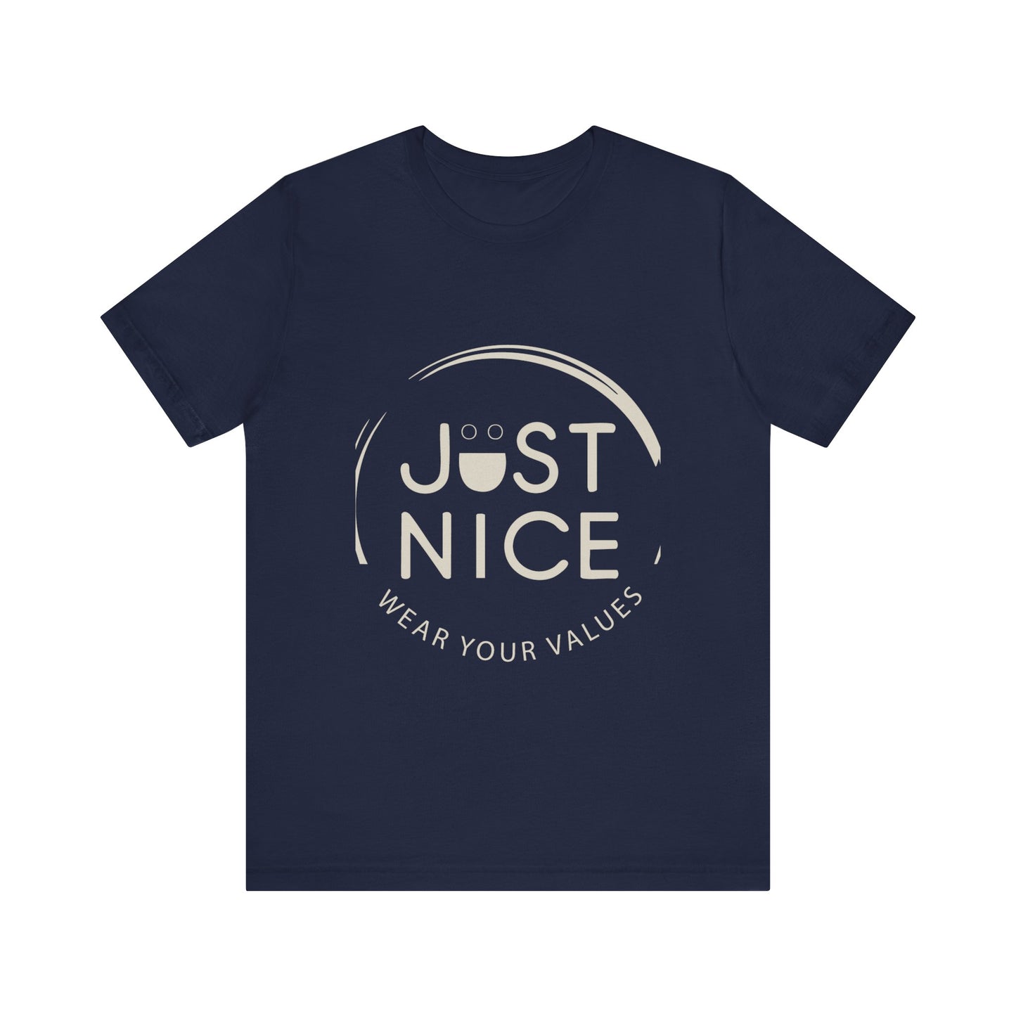 Unisex Jersey Short Sleeve Tee - Just Nice, Wear Your Values, Motivational Tee, Casual Wear, Gift for Friends, Values-based Fashion