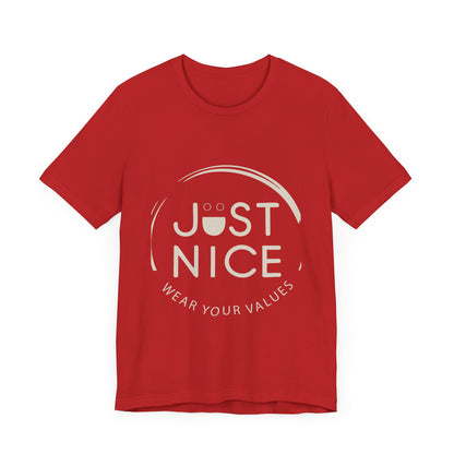 Unisex Jersey Short Sleeve Tee - Just Nice, Wear Your Values, Motivational Tee, Casual Wear, Gift for Friends, Values-based Fashion
