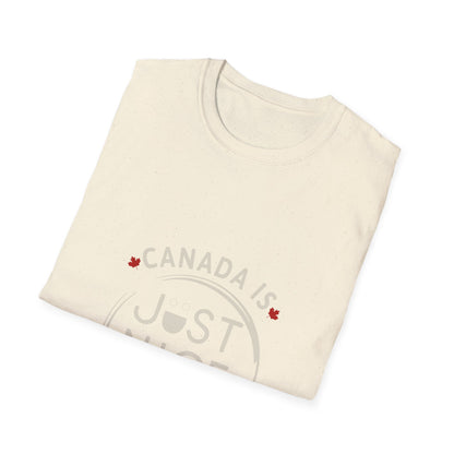 Unisex Softstyle T-Shirt - "Canada is Just Nice" Maple Leaf Design