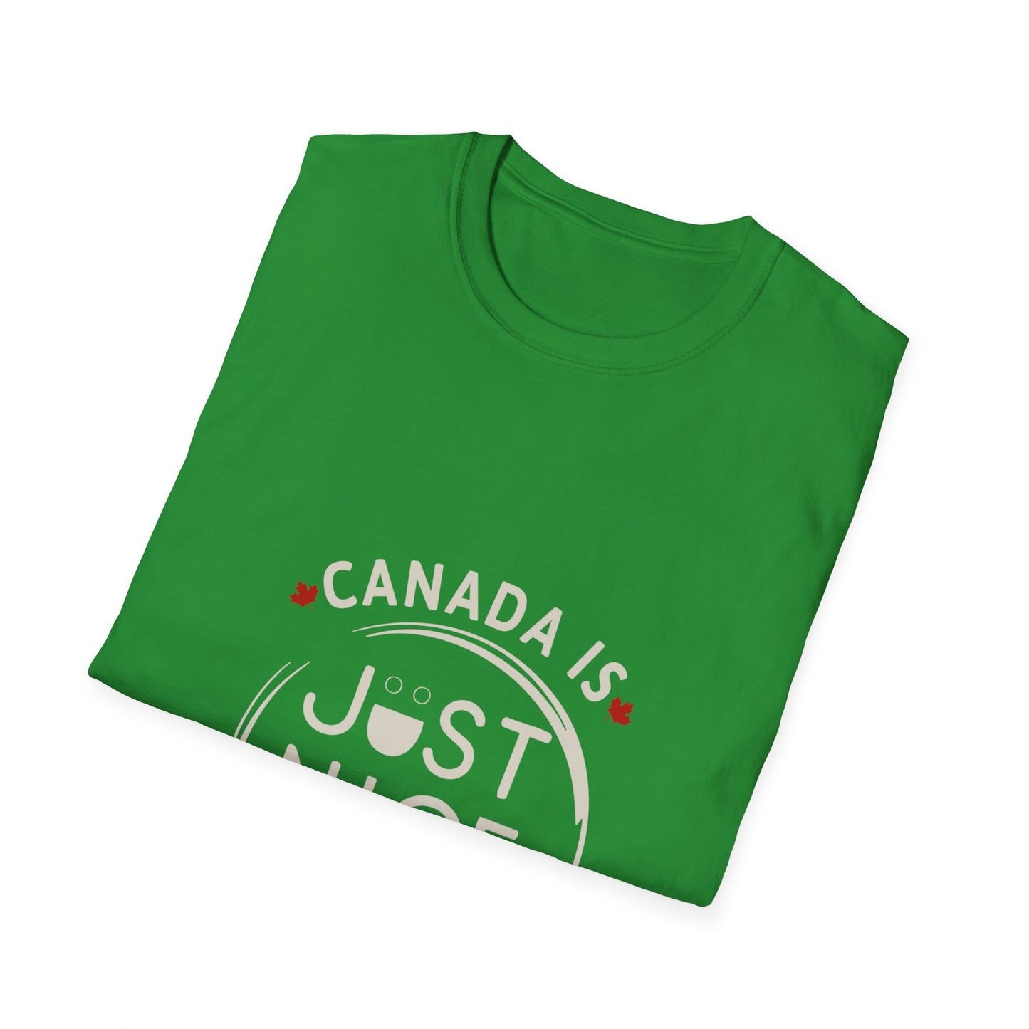 Unisex Softstyle T-Shirt - "Canada is Just Nice" Maple Leaf Design