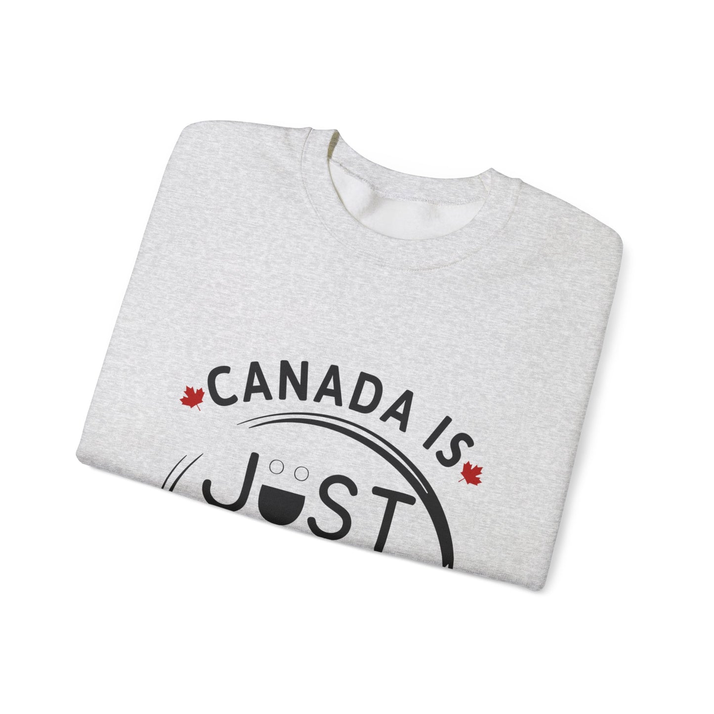 Canada Is Just Nice Crewneck Sweatshirt - Cozy Unisex Sweater for Home & Outdoor