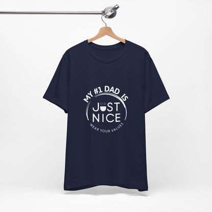 My #1 Dad Is Just Nice Tee, Unisex Jersey Short Sleeve Tee for Father's Day, Gifts for Dads, Comfortable Casual Wear, Everyday T-Shirt