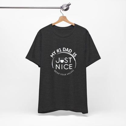 My #1 Dad Is Just Nice T-Shirt, Father's Day Gift, Dad Joke Tee, Holiday Apparel, Gift for Dad, Unisex Short Sleeve Top