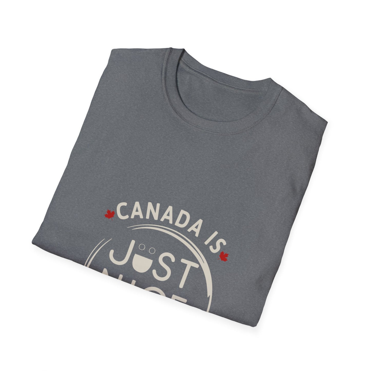 Unisex Softstyle T-Shirt - "Canada is Just Nice" Maple Leaf Design