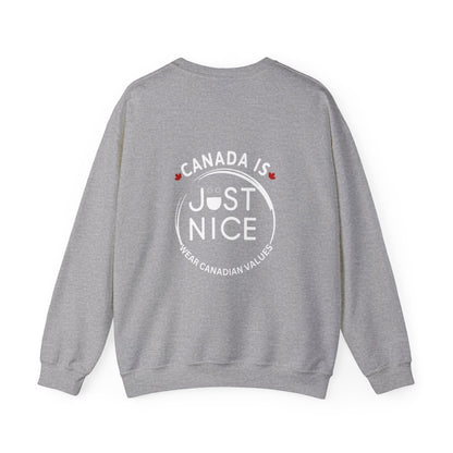 Canada Is Just Nice Crewneck Sweatshirt - Cozy Unisex Sweater for Home & Outdoor