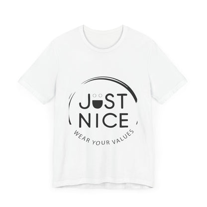Unisex Jersey Tee - "Just Nice" Values Shirt - Casual Wear, Gift for Friends, Eco-Friendly Fashion, Everyday Comfort, Positive Vibes