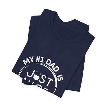 My #1 Dad Is Just Nice Tee, Unisex Jersey Short Sleeve Tee for Father's Day, Gifts for Dads, Comfortable Casual Wear, Everyday T-Shirt