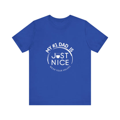 My #1 Dad Is Just Nice Tee, Unisex Jersey Short Sleeve Tee for Father's Day, Gifts for Dads, Comfortable Casual Wear, Everyday T-Shirt