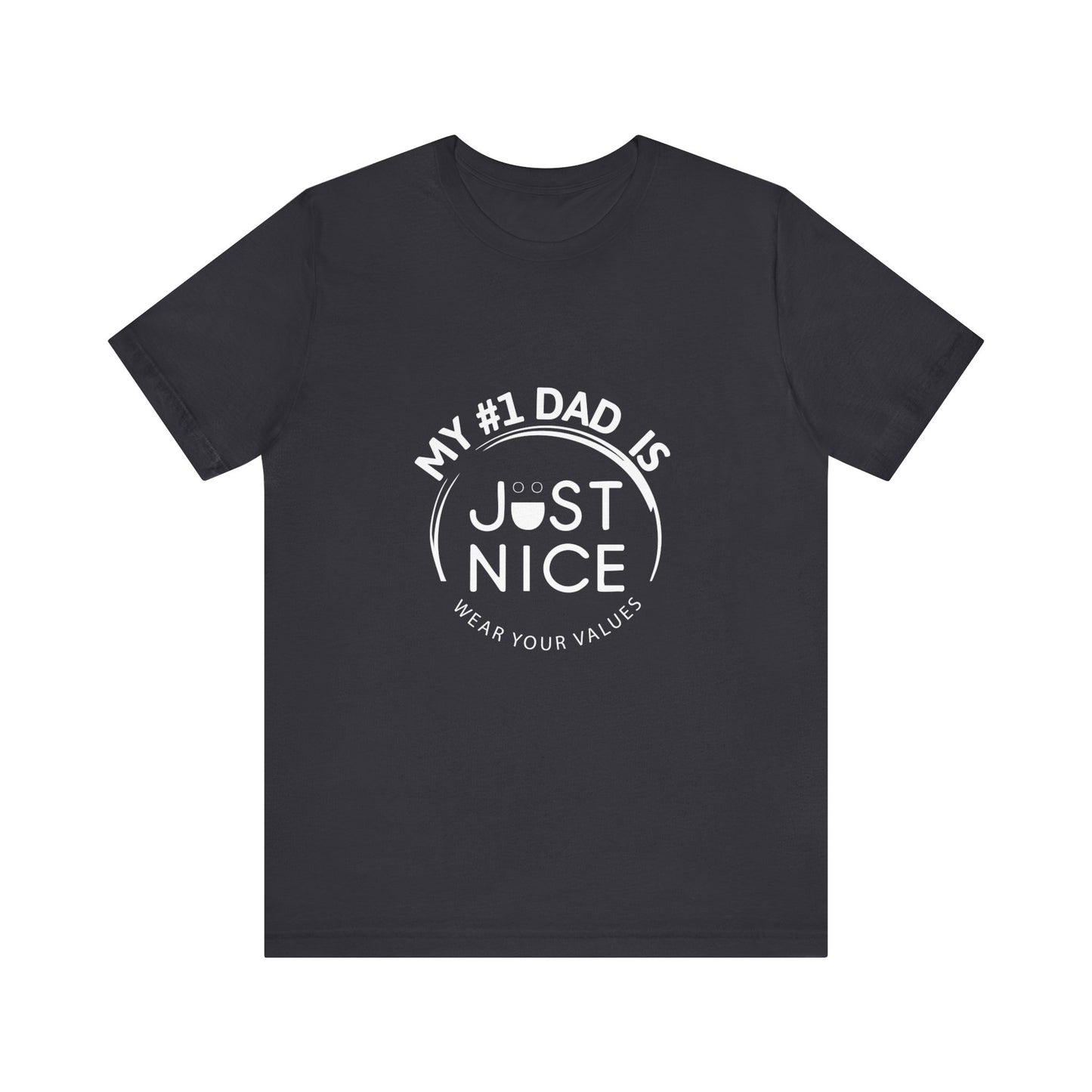 My #1 Dad Is Just Nice Tee, Unisex Jersey Short Sleeve Tee for Father's Day, Gifts for Dads, Comfortable Casual Wear, Everyday T-Shirt