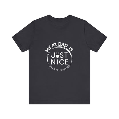 My #1 Dad Is Just Nice Tee, Unisex Jersey Short Sleeve Tee for Father's Day, Gifts for Dads, Comfortable Casual Wear, Everyday T-Shirt