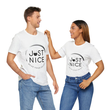 Unisex Jersey Tee - "Just Nice" Values Shirt - Casual Wear, Gift for Friends, Eco-Friendly Fashion, Everyday Comfort, Positive Vibes