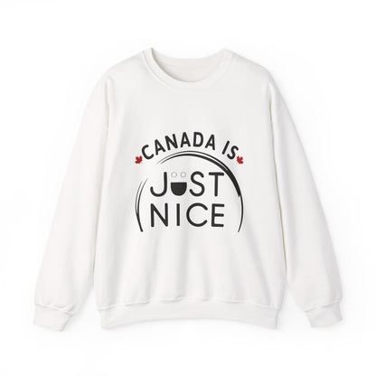 Canada Is Just Nice Crewneck Sweatshirt - Cozy Unisex Sweater
