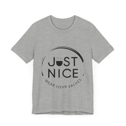 Unisex Jersey Tee - "Just Nice" Values Shirt - Casual Wear, Gift for Friends, Eco-Friendly Fashion, Everyday Comfort, Positive Vibes