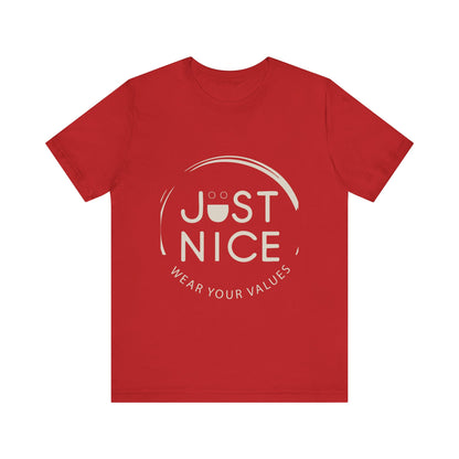Unisex Jersey Short Sleeve Tee - Just Nice, Wear Your Values, Motivational Tee, Casual Wear, Gift for Friends, Values-based Fashion