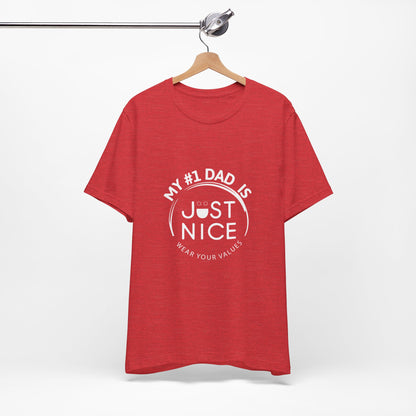 My #1 Dad Is Just Nice Tee, Unisex Jersey Short Sleeve Tee for Father's Day, Gifts for Dads, Comfortable Casual Wear, Everyday T-Shirt