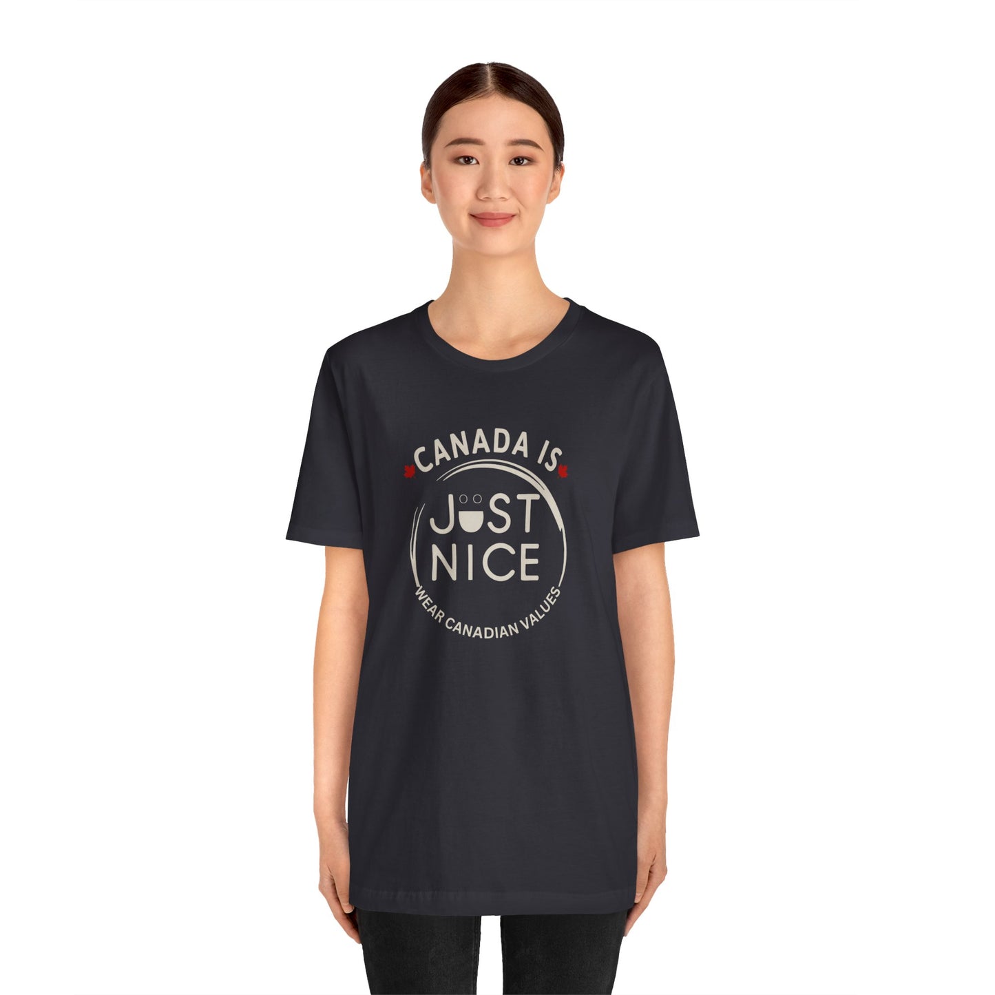 Canada Is Just Nice Unisex Tee - Comfortable Canadian Values Shirt, Gift for Canadians, Casual Wear, Holiday Apparel