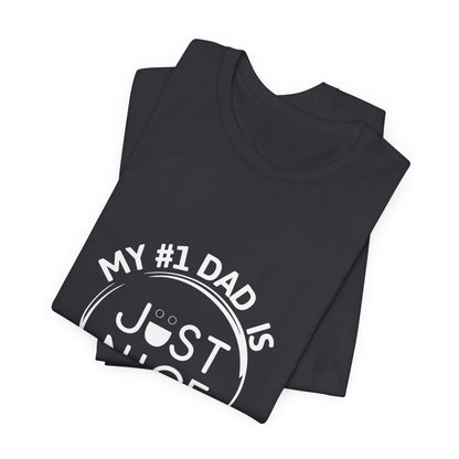My #1 Dad Is Just Nice Tee, Unisex Jersey Short Sleeve Tee for Father's Day, Gifts for Dads, Comfortable Casual Wear, Everyday T-Shirt